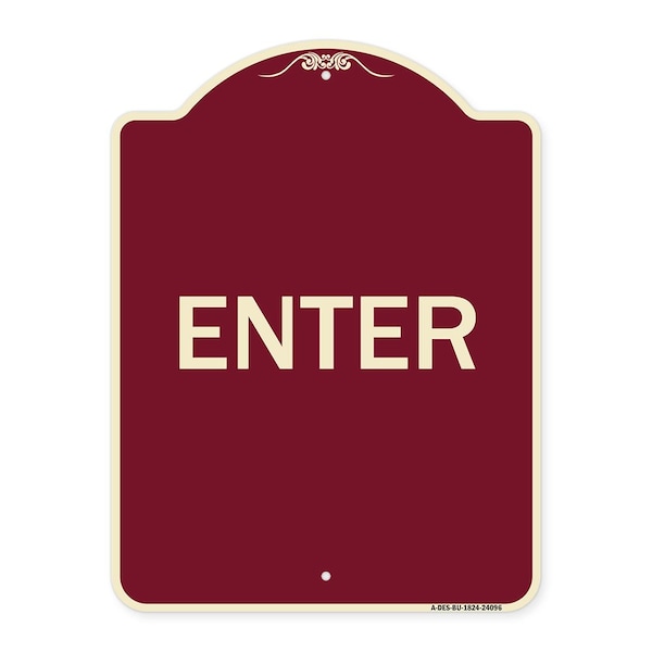 Designer Series Sign Enter Sign Enter, Burgundy Heavy-Gauge Aluminum Sign, 24" x 18", BU-1824-24096